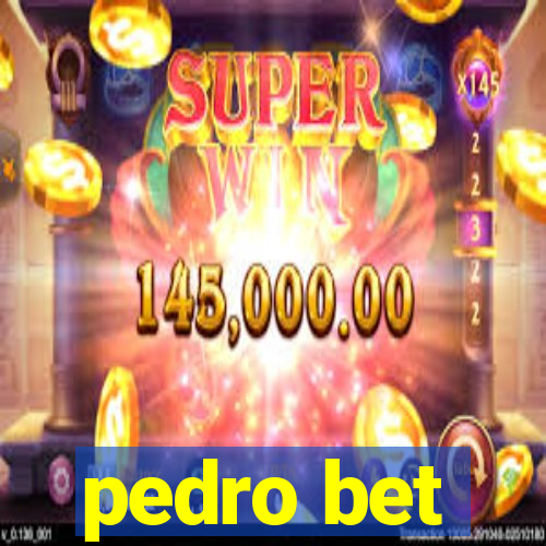 pedro bet