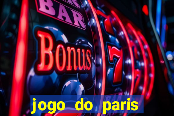 jogo do paris saint-germain onde assistir