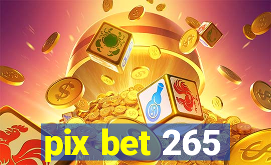 pix bet 265