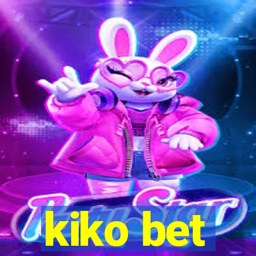 kiko bet