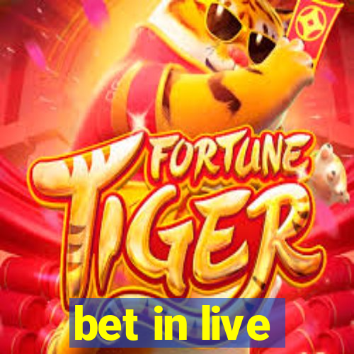 bet in live