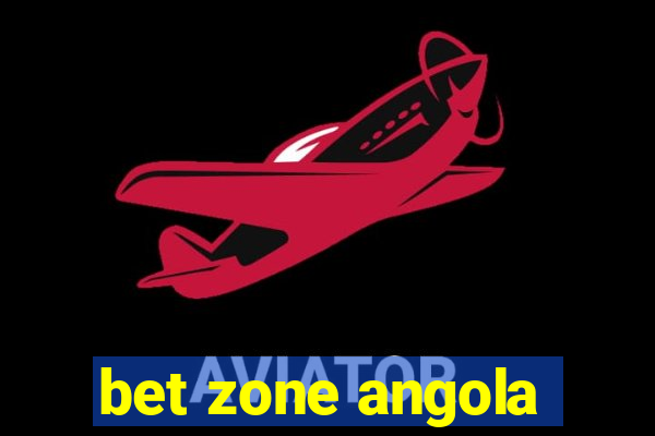 bet zone angola