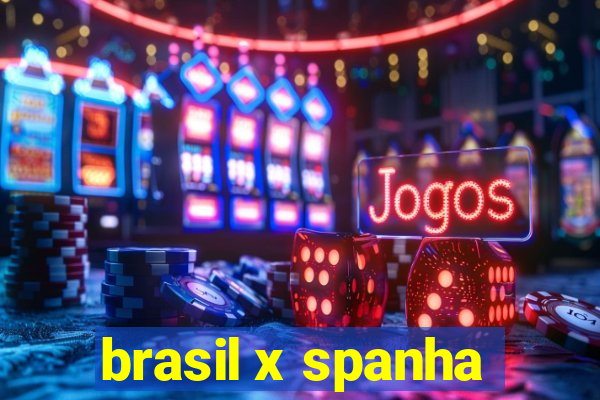 brasil x spanha