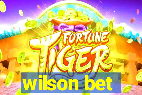 wilson bet