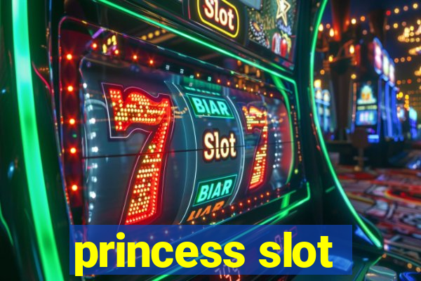 princess slot