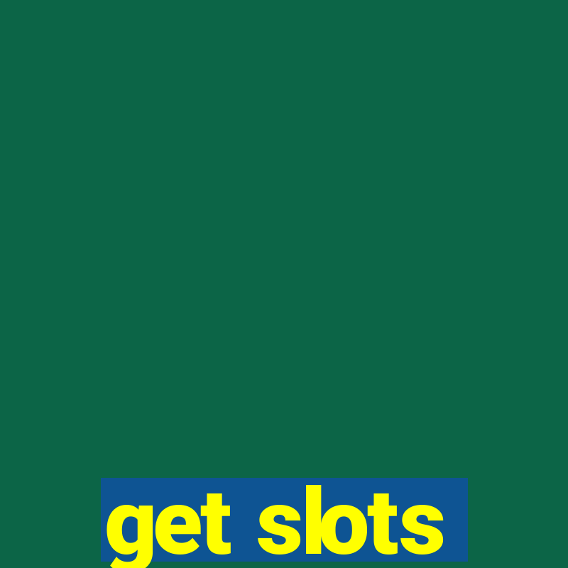 get slots