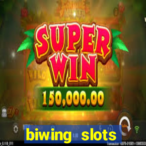 biwing  slots