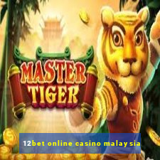 12bet online casino malaysia