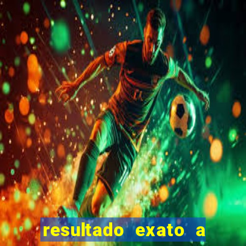 resultado exato a qualquer momento betano