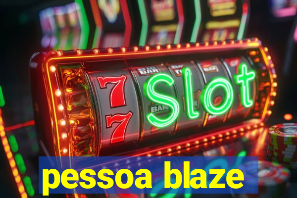 pessoa blaze