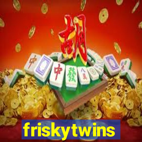 friskytwins