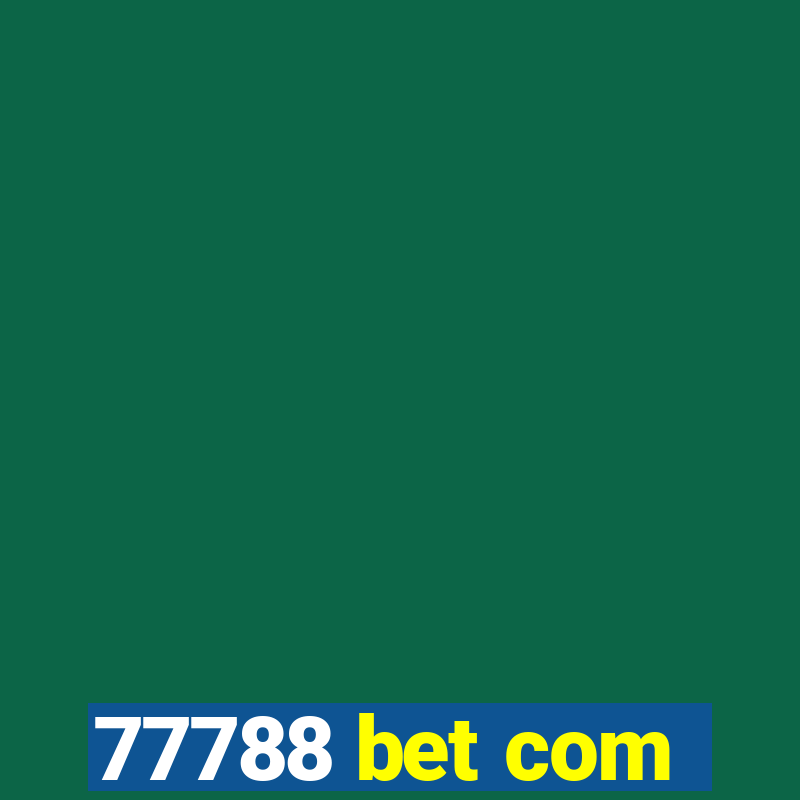 77788 bet com