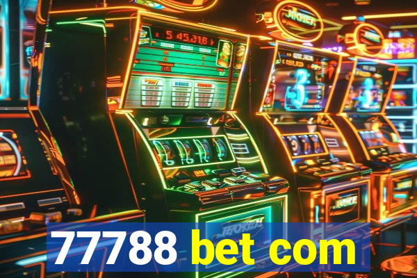 77788 bet com