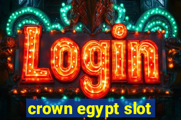 crown egypt slot