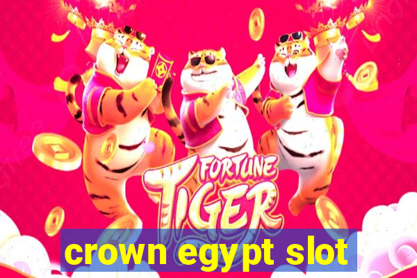 crown egypt slot