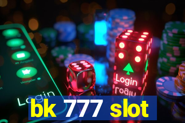 bk 777 slot