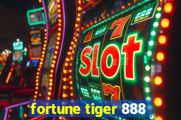 fortune tiger 888