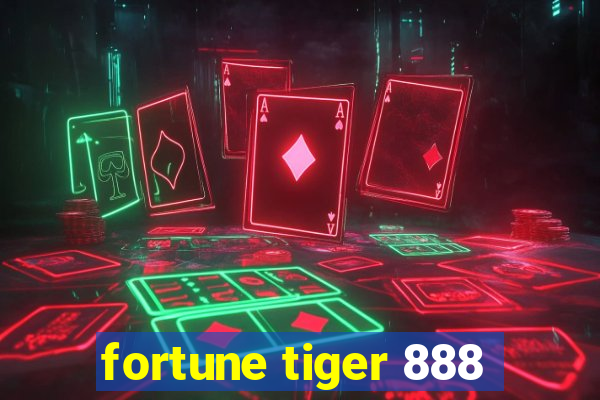 fortune tiger 888