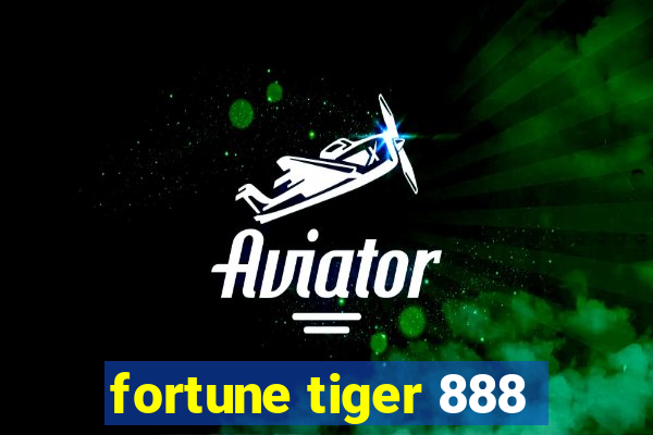 fortune tiger 888