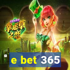 e bet 365