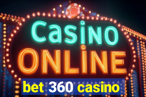 bet 360 casino