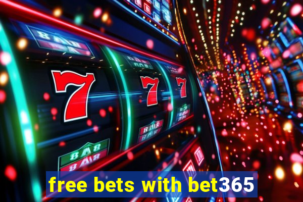 free bets with bet365