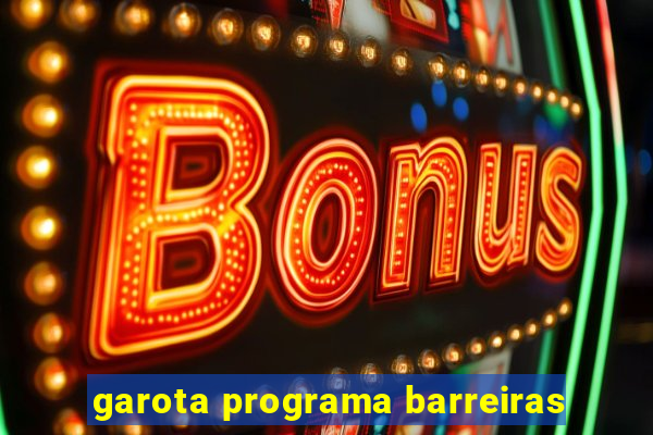 garota programa barreiras