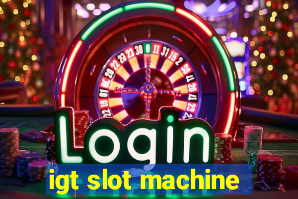 igt slot machine