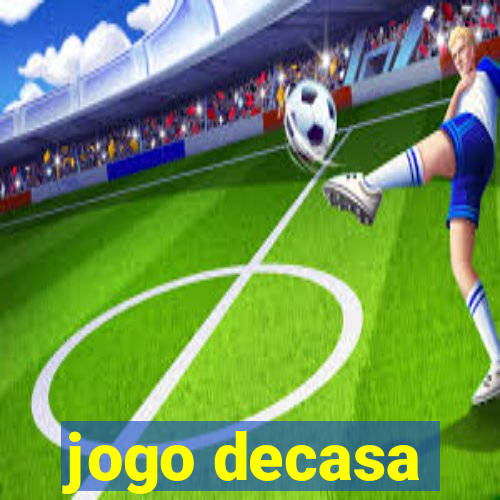 jogo decasa