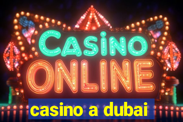 casino a dubai