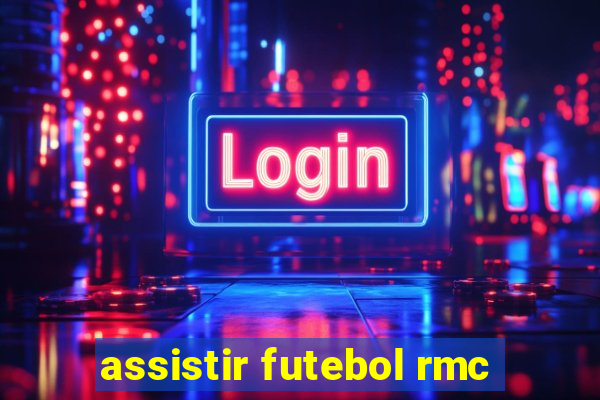 assistir futebol rmc