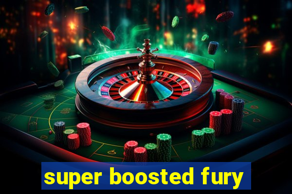 super boosted fury