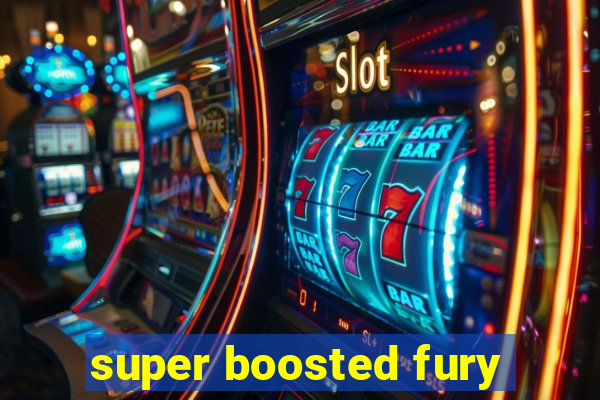 super boosted fury