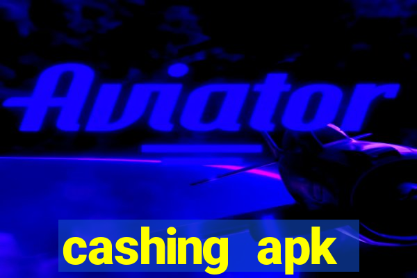 cashing apk dinheiro infinito