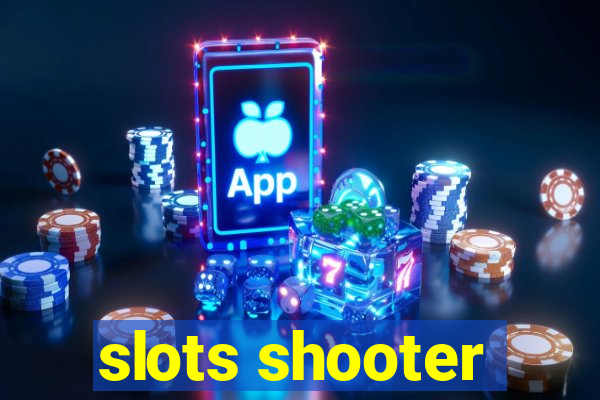 slots shooter