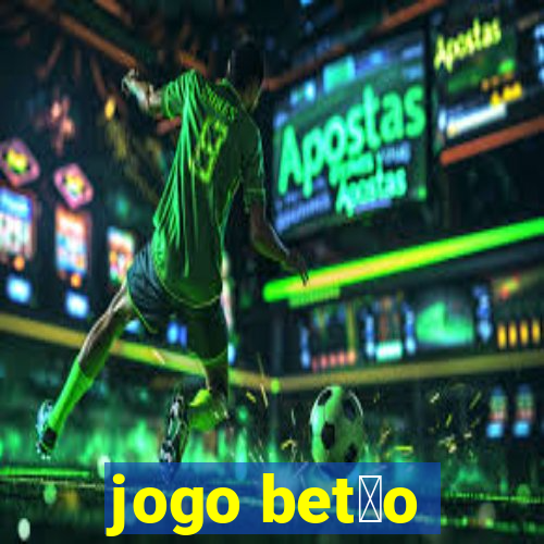 jogo bet茫o