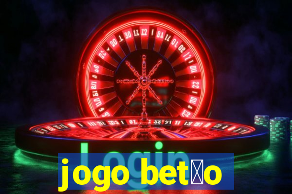 jogo bet茫o