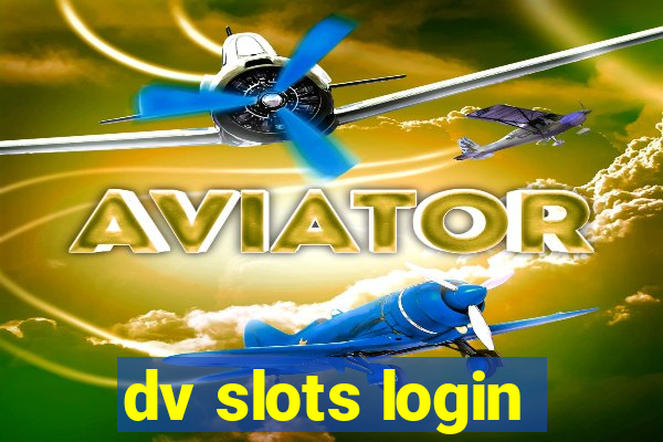 dv slots login