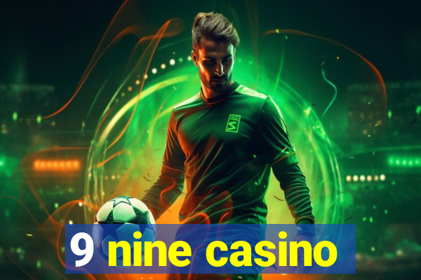 9 nine casino