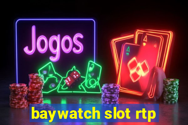 baywatch slot rtp