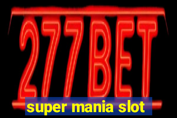 super mania slot