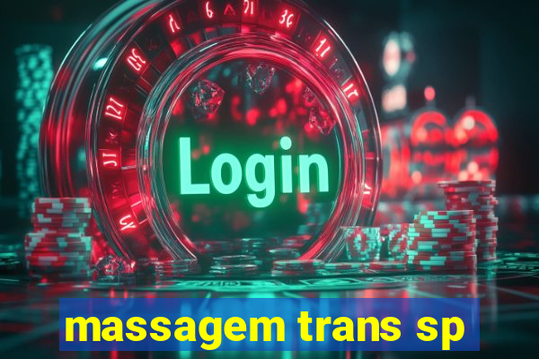 massagem trans sp