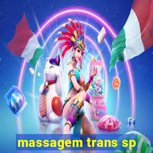 massagem trans sp