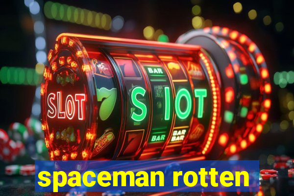 spaceman rotten