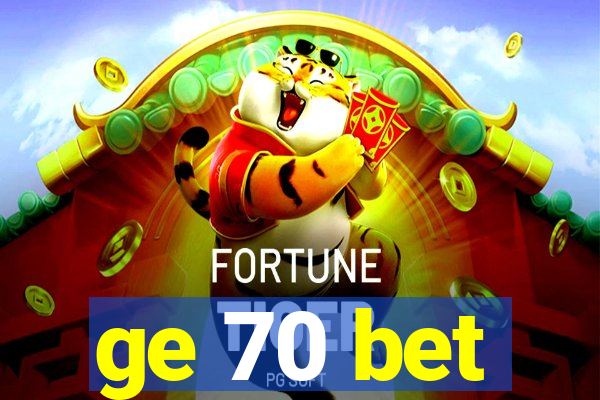 ge 70 bet