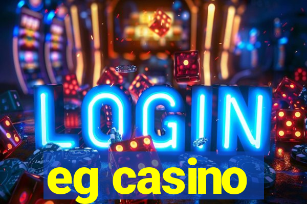 eg casino