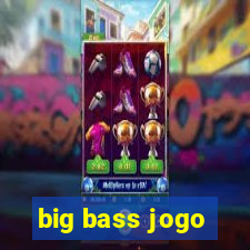 big bass jogo