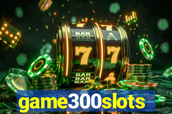 game300slots