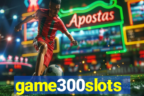 game300slots