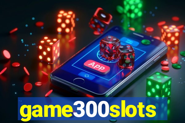 game300slots